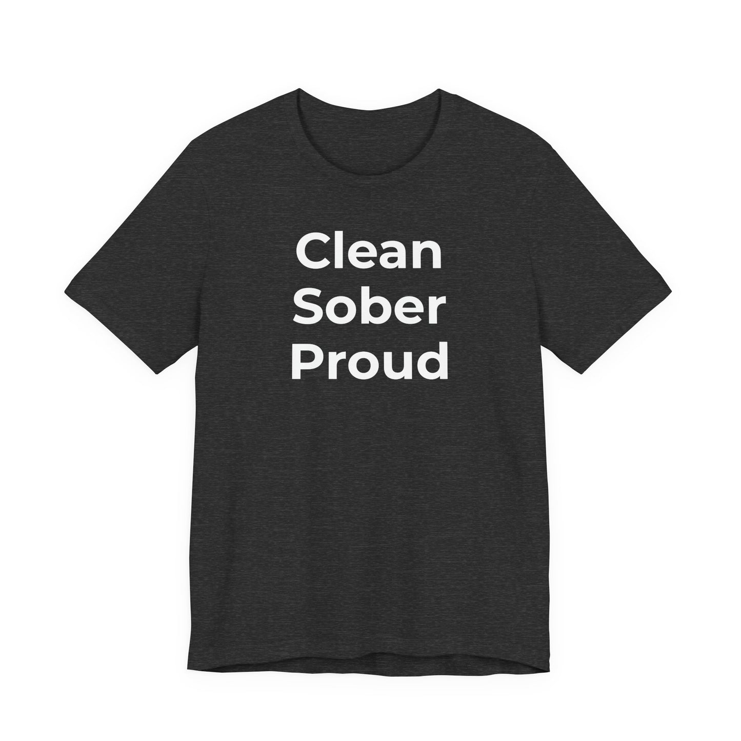 Addiction T-Shirt - Clean Sober Proud - Wear What You Stand For Products