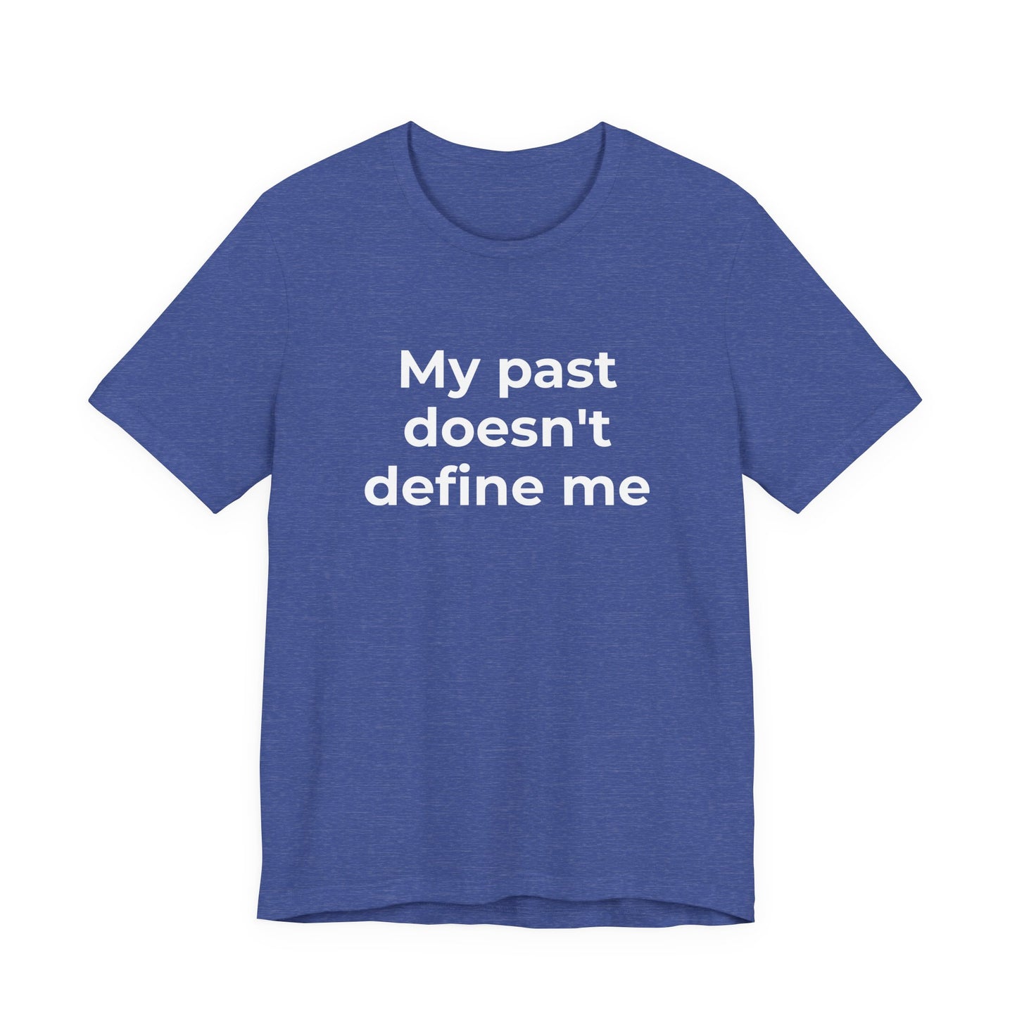 Addiction Awareness - My Past doesn't Define Me - Wear What You Stand For Products