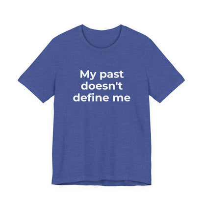 Addiction Awareness - My Past doesn't Define Me - Wear What You Stand For Products