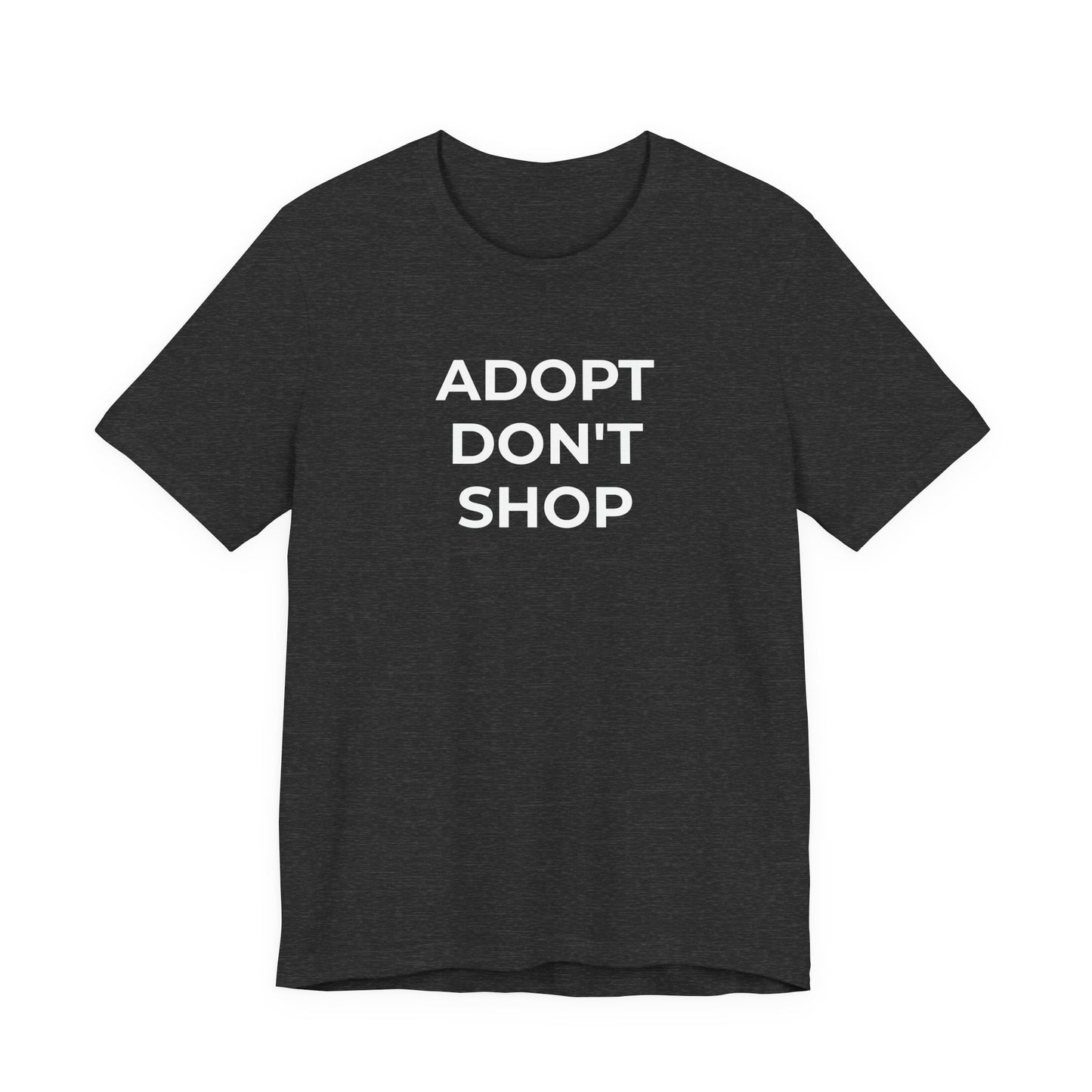 Pet Rescues T-Shirt Adopt Don't Shop - Wear What You Stand For Products