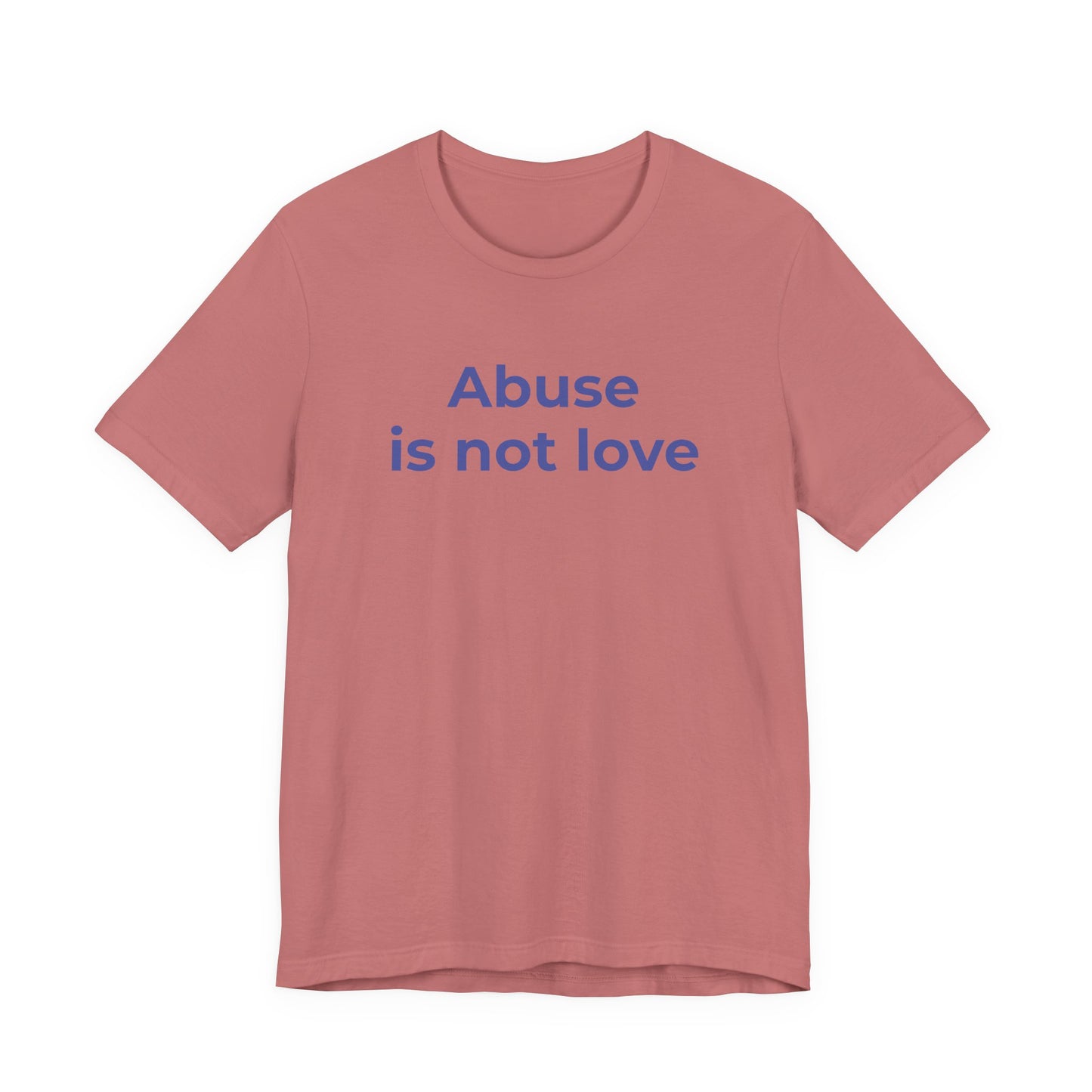 Domestic Violence T-Shirt - Abuse is Not Love - Wear What You Stand For Products