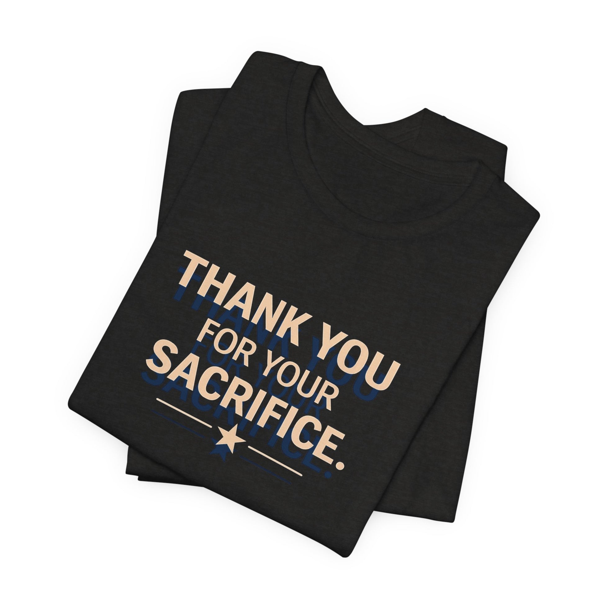 Veterans T-Shirt - Thank You for Your Sacrifice - Wear What You Stand For Products