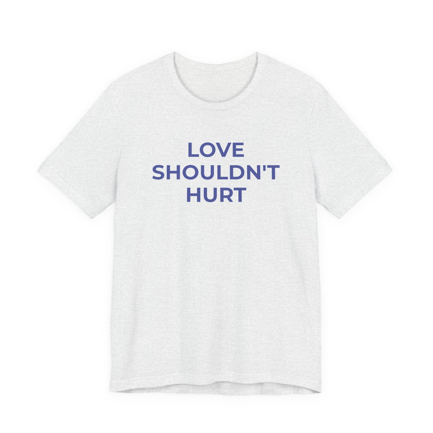 Domestic Violence T-Shirt Love Shouldn't Hurt - Wear What You Stand For Products