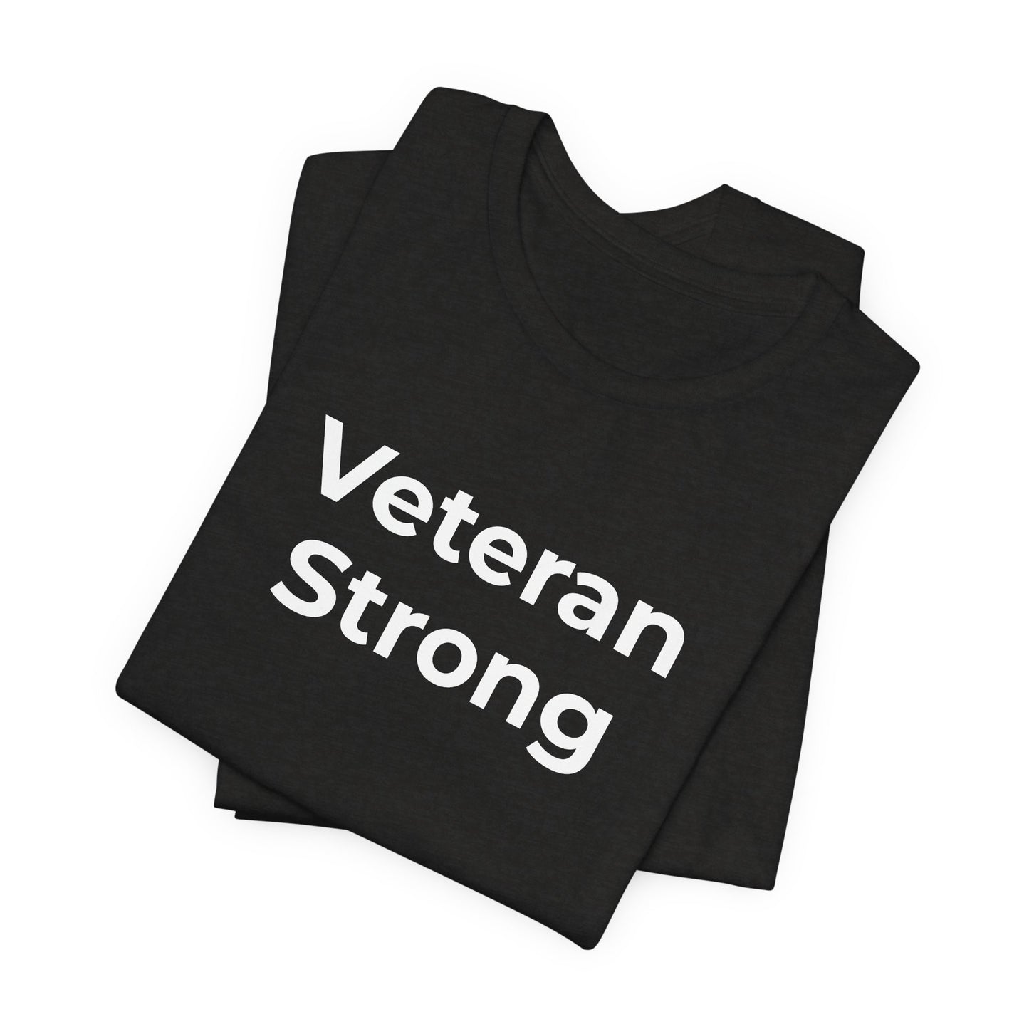 Veteran T-Shirt - Veteran Strong - Wear What You Stand For Products