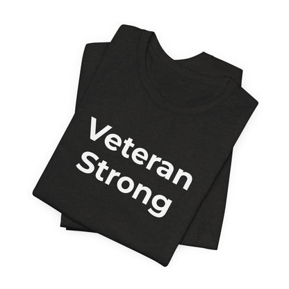 Veteran T-Shirt - Veteran Strong - Wear What You Stand For Products