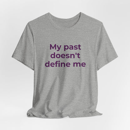 Addiction Awareness - My Past doesn't Define Me - Wear What You Stand For Products