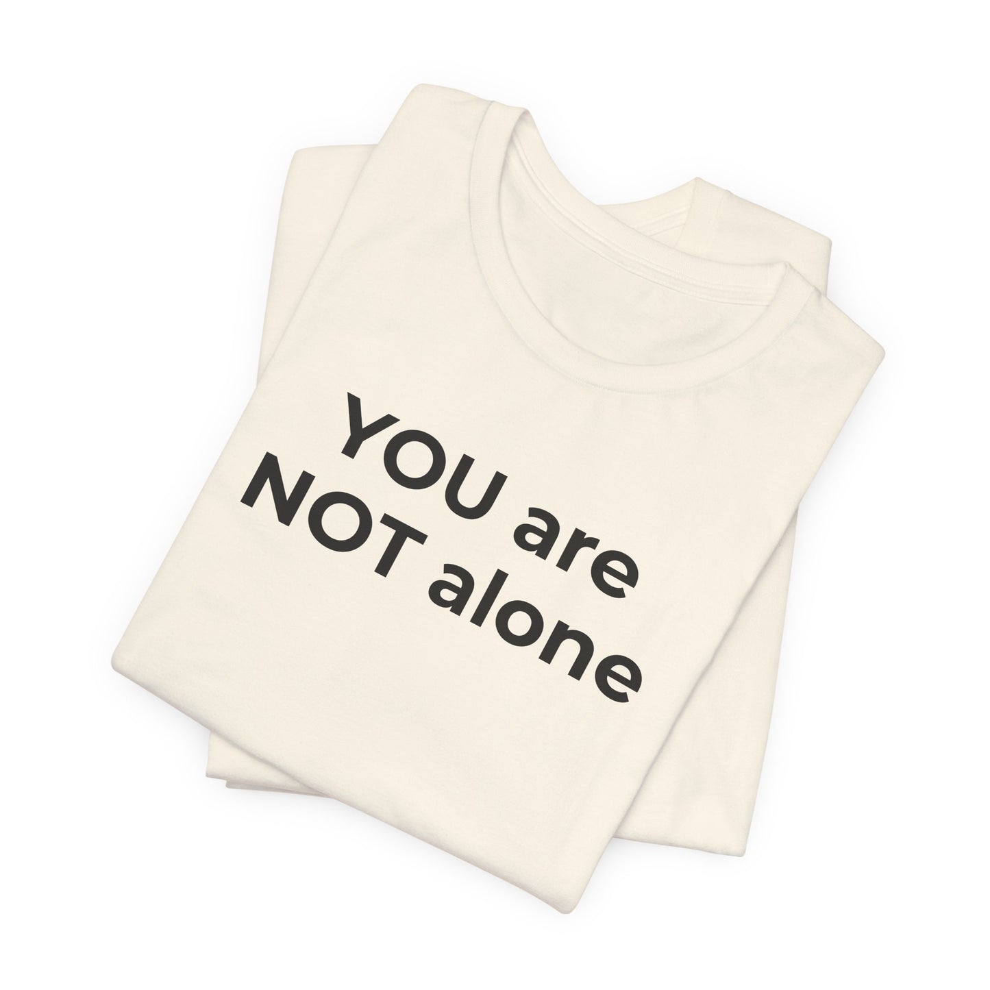 Addiction and Anti-Bullying Domestic Violence Suicide - You are NOT alone T-Shirt - Wear What You Stand For Products