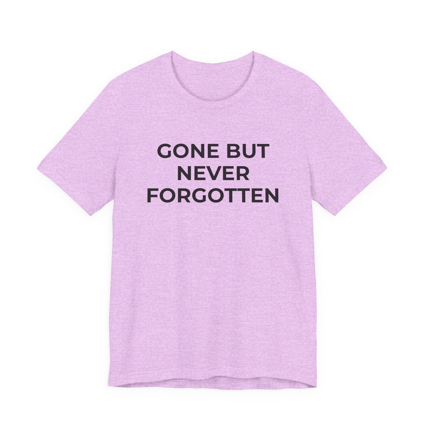 Grief and Loss T-Shirt - Gone but Never Forgotten - Wear What You Stand For Products
