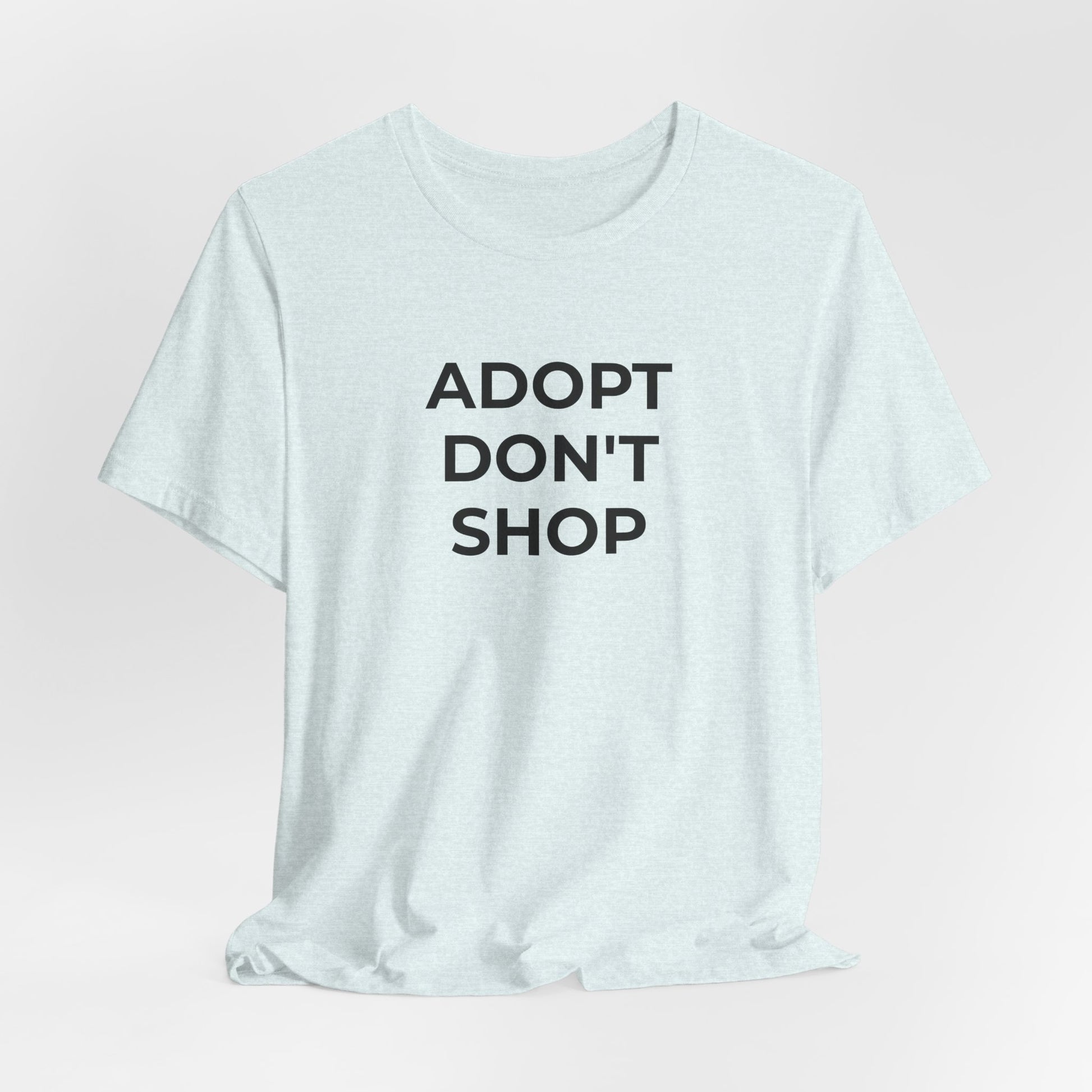 Pet Rescues T-Shirt Adopt Don't Shop - Wear What You Stand For Products