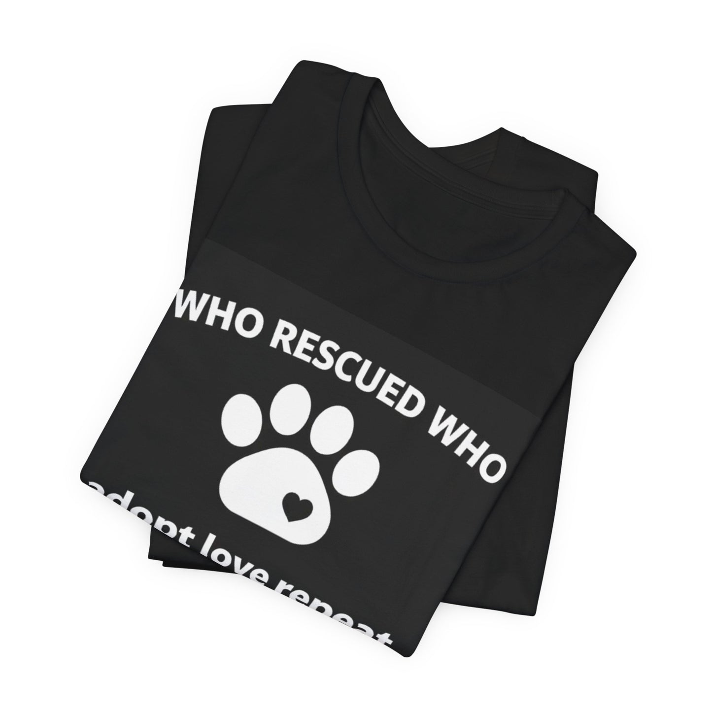 Pet Rescues T-Shirt - Who Rescued Who with Diagram - Wear What You Stand For Products