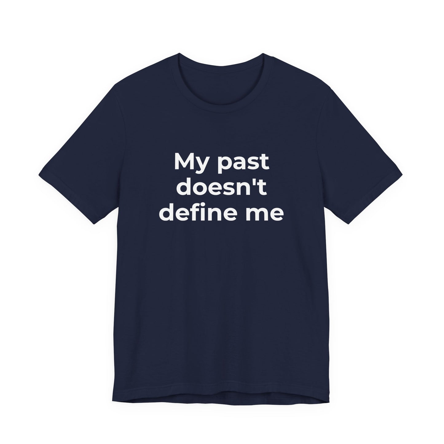 Addiction Awareness - My Past doesn't Define Me - Wear What You Stand For Products