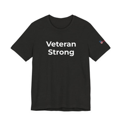 Veteran T-Shirt - Veteran Strong - Wear What You Stand For Products