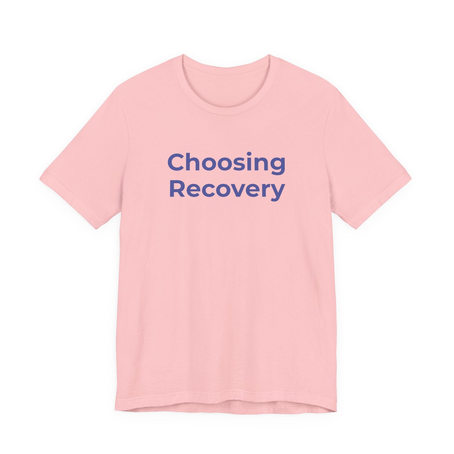Addiction T-Shirt - Choosing Recovery - Wear What You Stand For Products