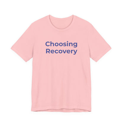 Addiction T-Shirt - Choosing Recovery - Wear What You Stand For Products