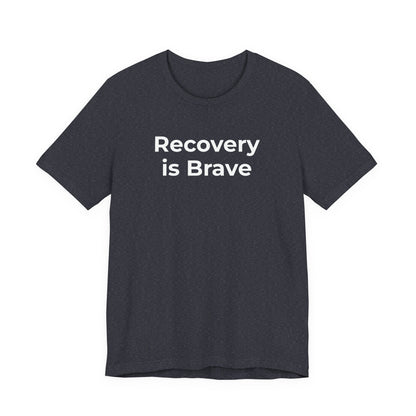 Addiction T-Shirt - Recovery is Brave - Wear What You Stand For Products