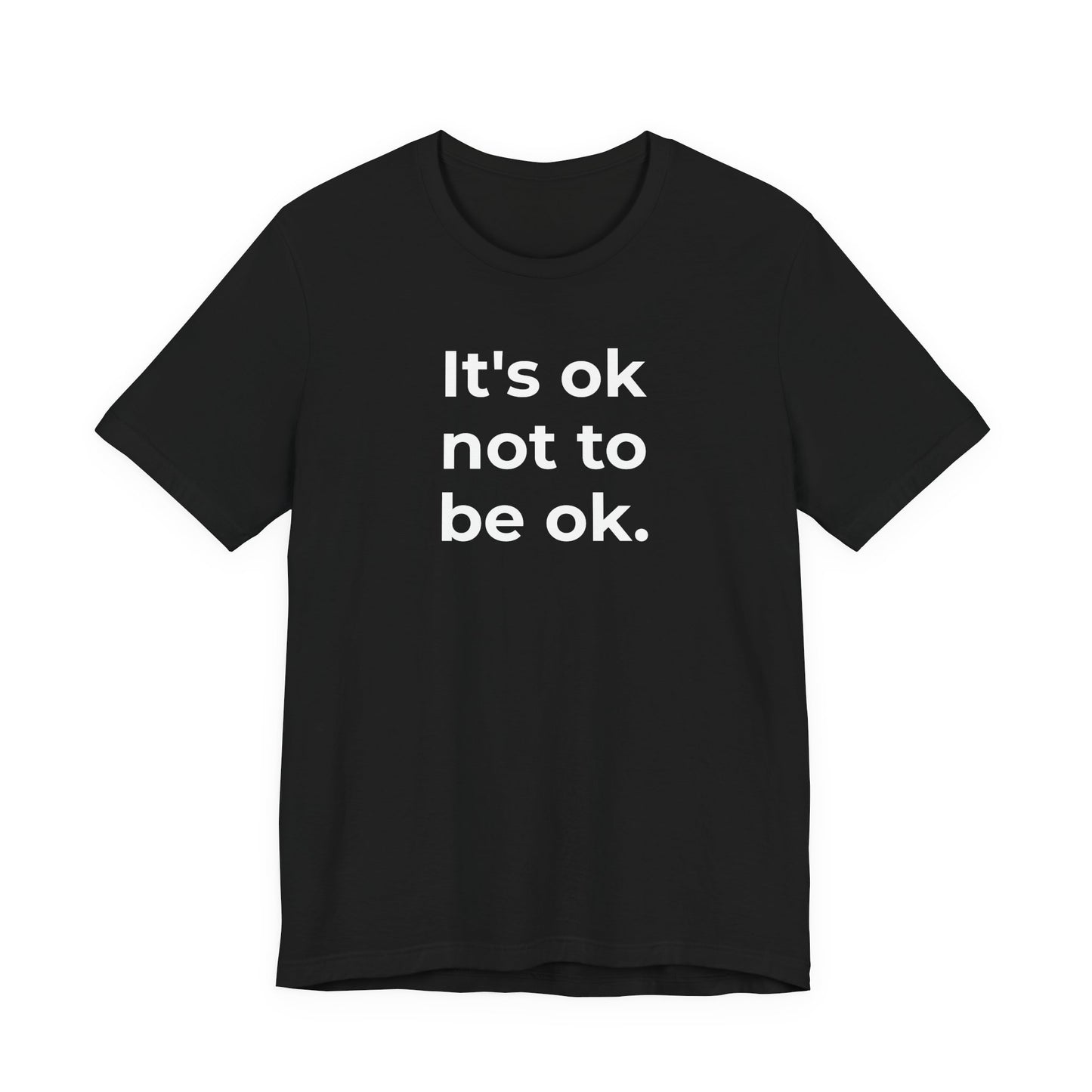 Mental Health T-Shirt - It is Ok not to be Ok - Wear What You Stand For Products