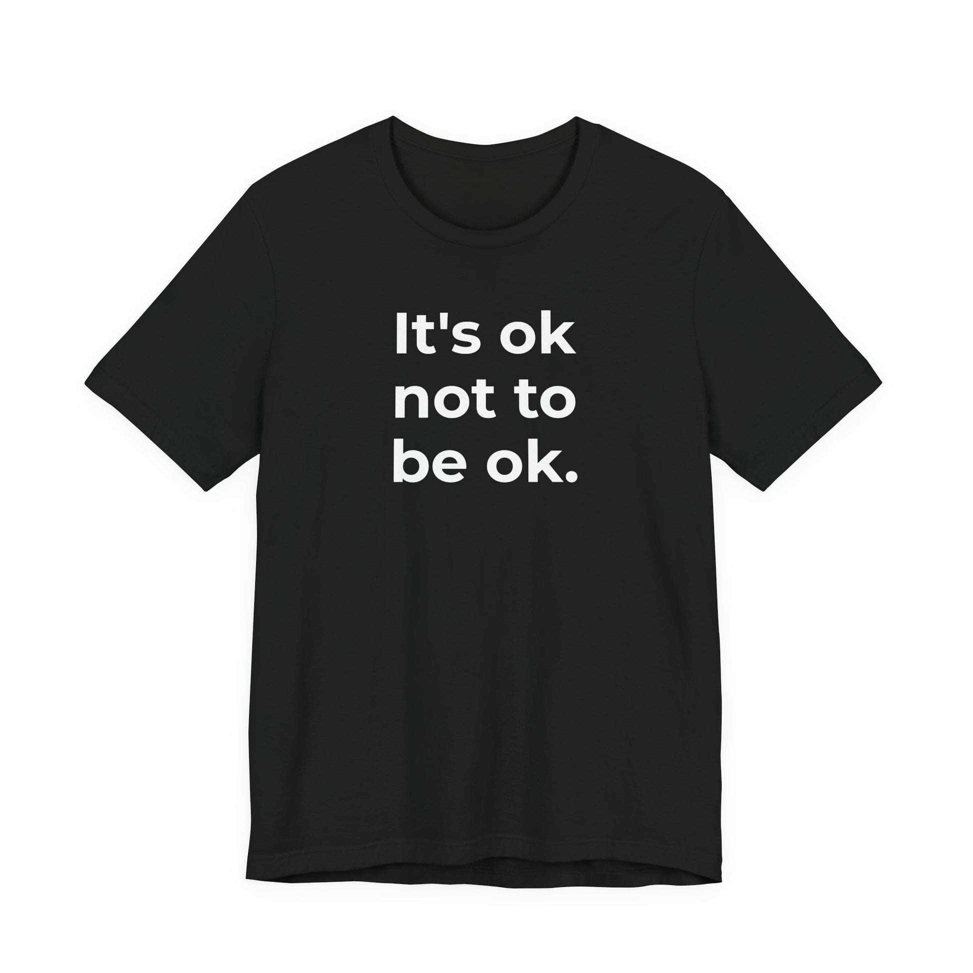 Mental Health T-Shirt - It is Ok not to be Ok - Wear What You Stand For Products