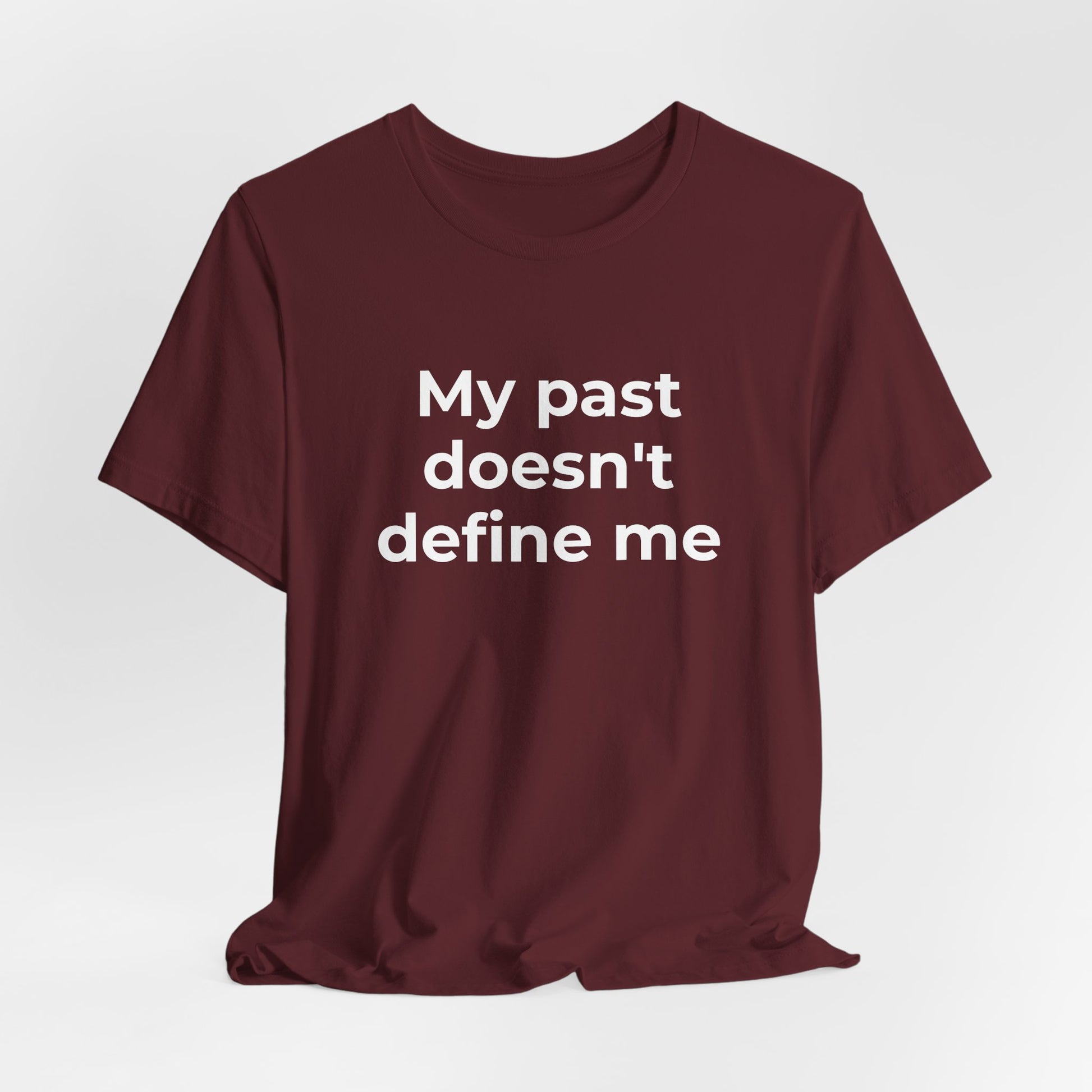 Addiction Awareness - My Past doesn't Define Me - Wear What You Stand For Products