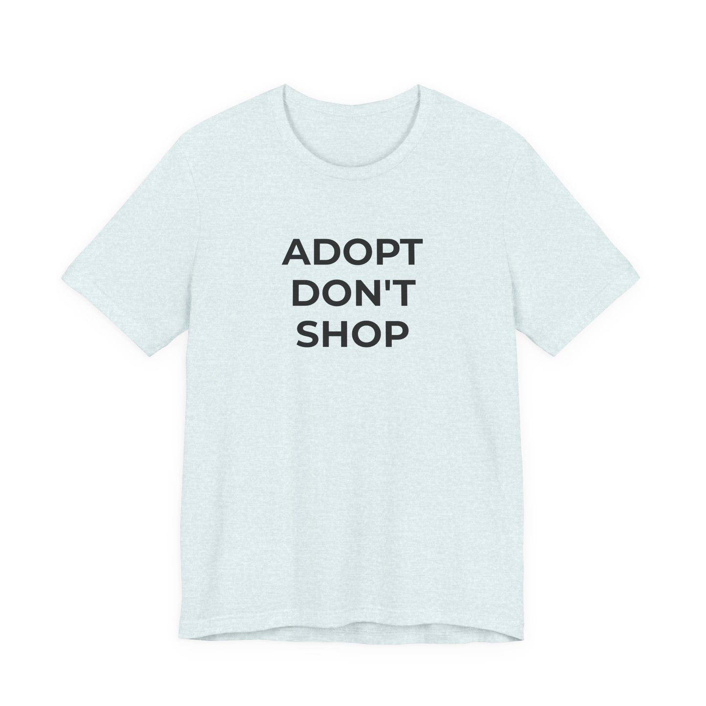 Pet Rescues T-Shirt Adopt Don't Shop - Wear What You Stand For Products