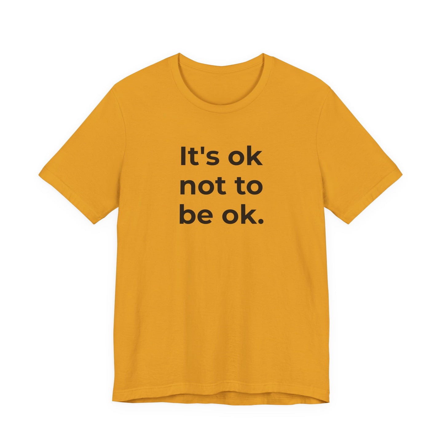 Mental Health T-Shirt - It is Ok not to be Ok - Wear What You Stand For Products