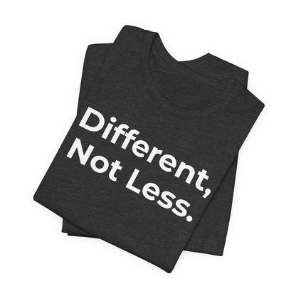Different Not Less Autism Awareness Shirt | Neurodiversity Tee - Wear What You Stand For Products