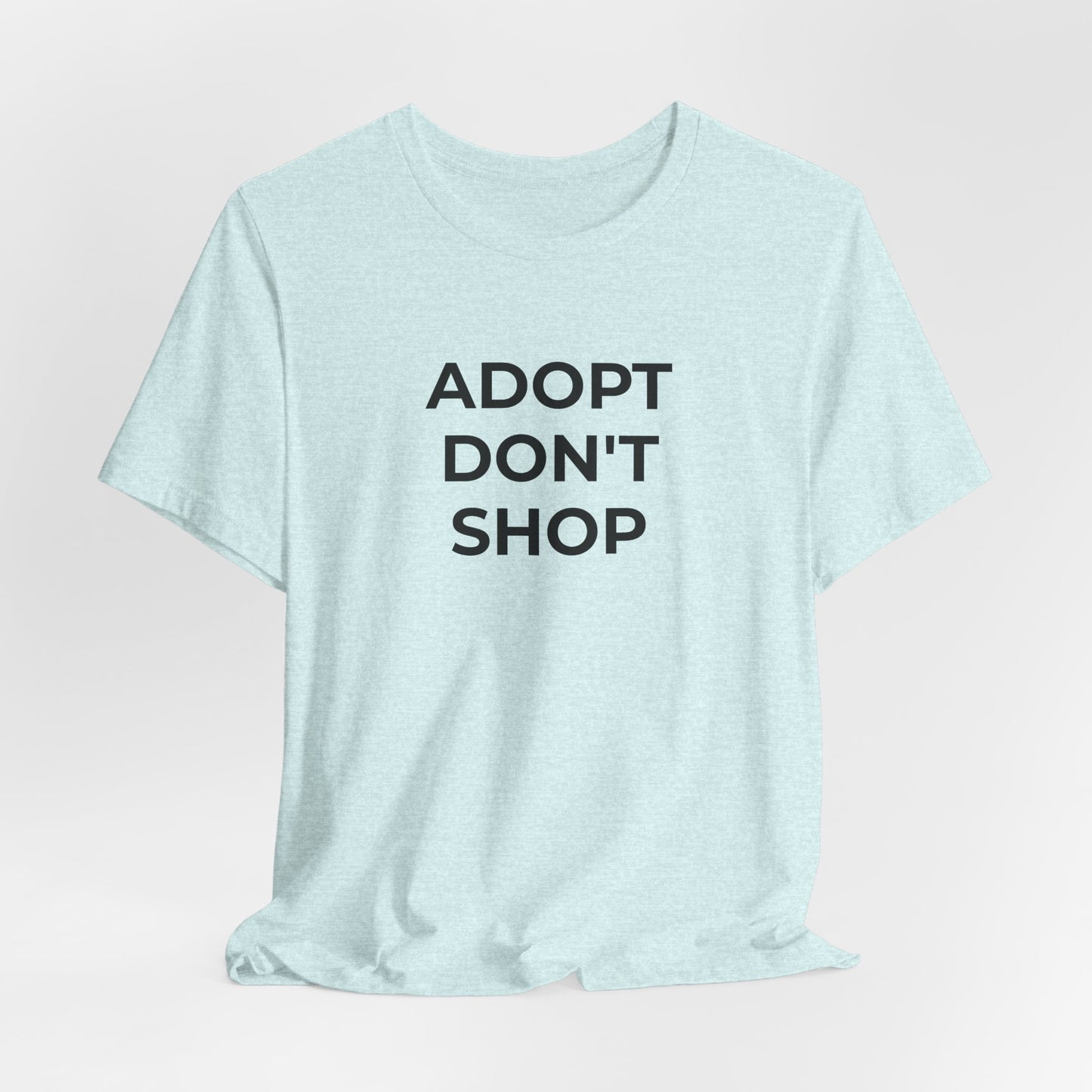 Pet Rescues T-Shirt Adopt Don't Shop - Wear What You Stand For Products