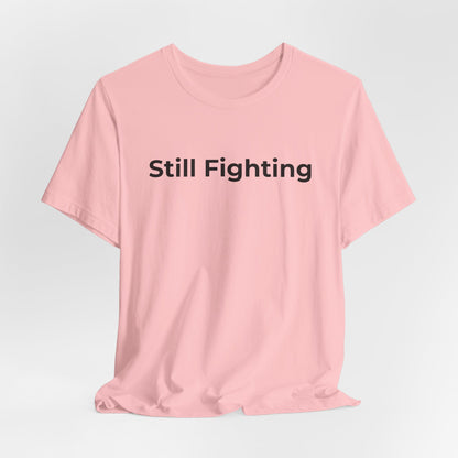 Addiction and Cancer T-Shirt Still Fighting - Wear What You Stand For Products