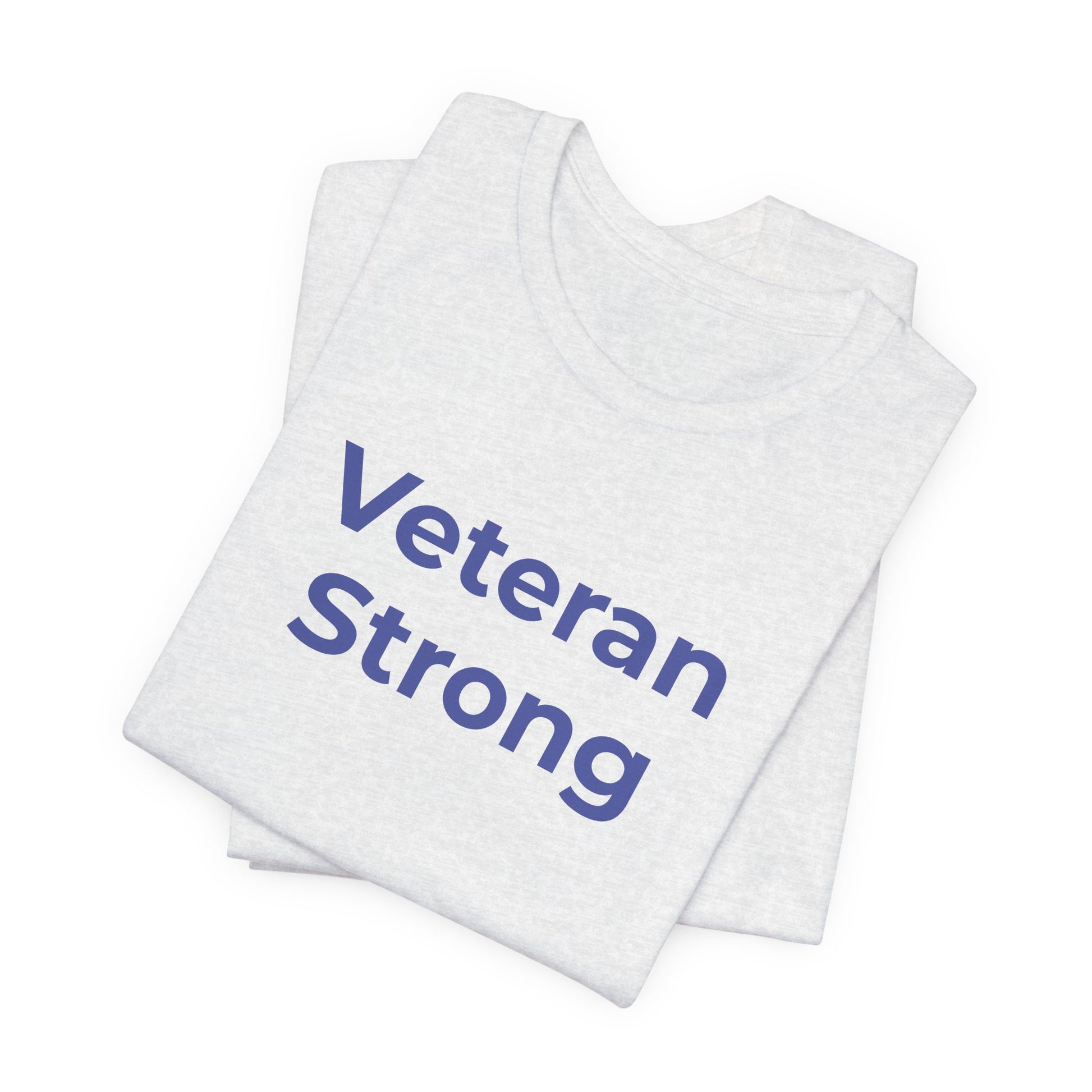 Veteran T-Shirt - Veteran Strong - Wear What You Stand For Products