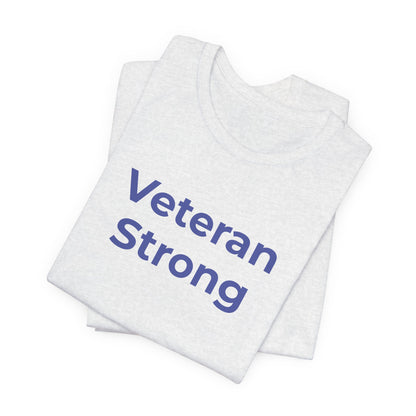 Veteran T-Shirt - Veteran Strong - Wear What You Stand For Products