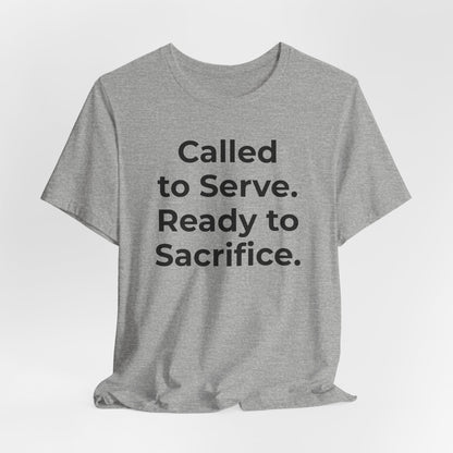 First Responders T-Shirt - Called to Serve. Ready to Sacrifice - Wear What You Stand For Products