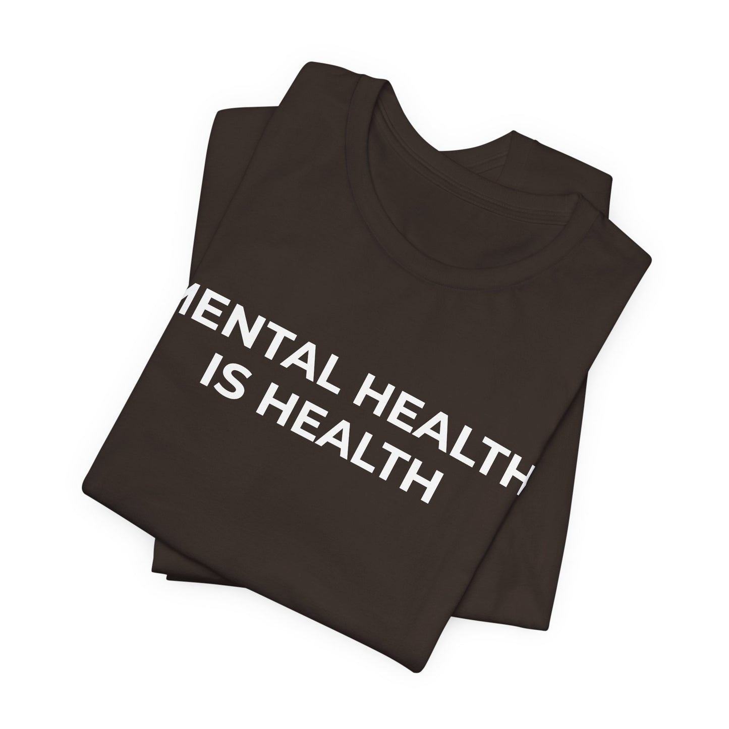 Mental Health T-Shirt - Mental Health is Health - Wear What You Stand For Products