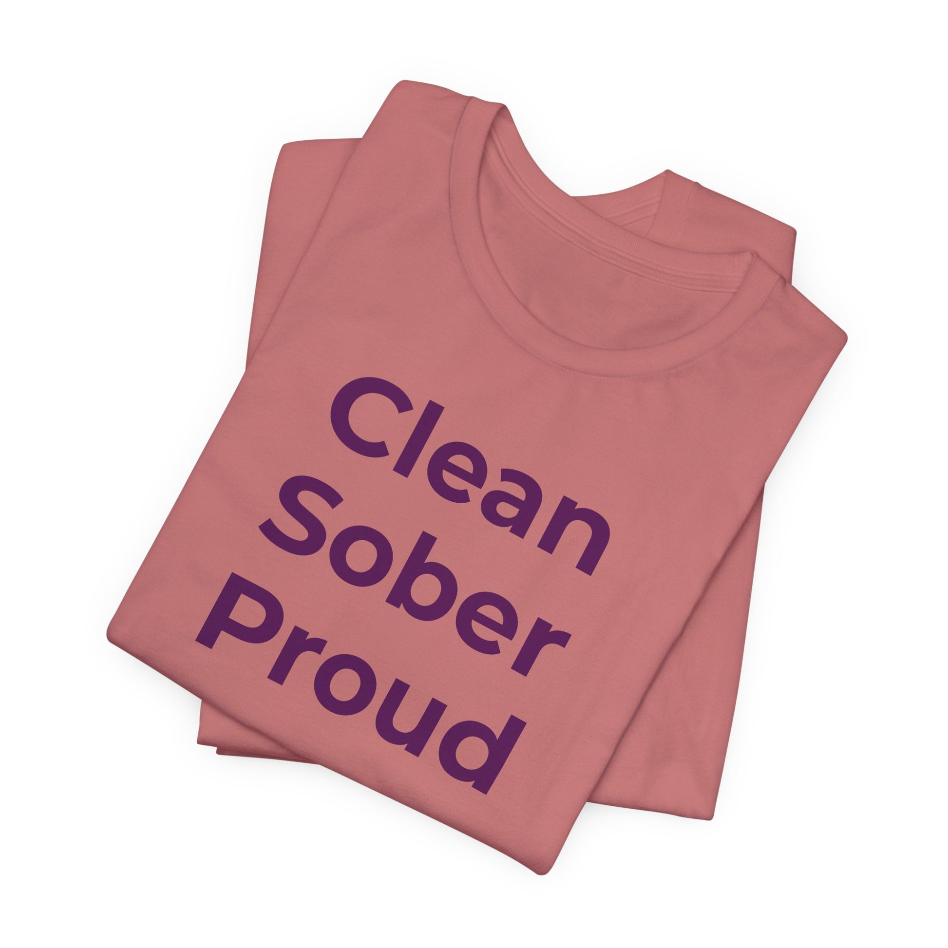 Addiction T-Shirt - Clean Sober Proud - Wear What You Stand For Products