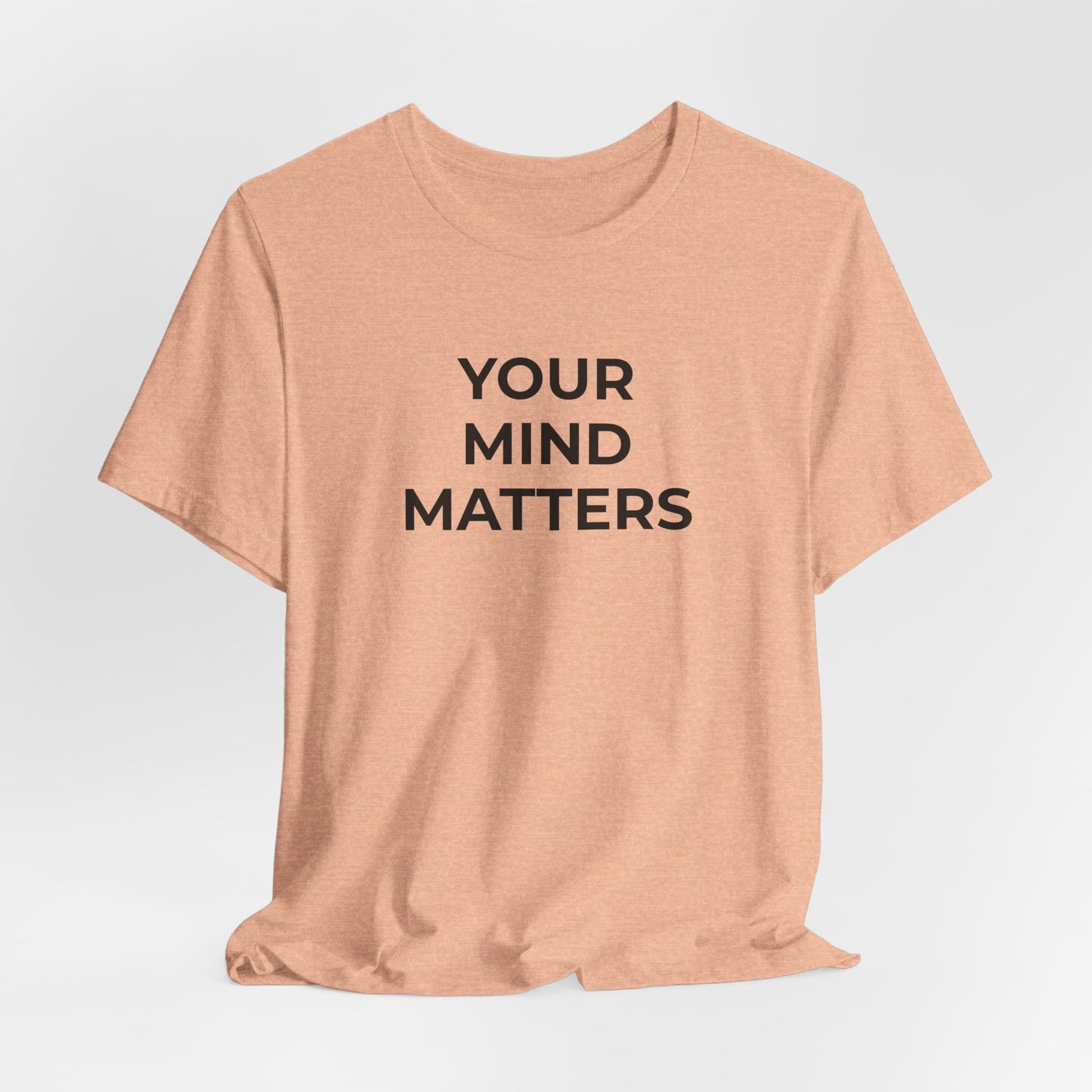 Mental Health T-Shirt - Your Mind Matters - Wear What You Stand For Products