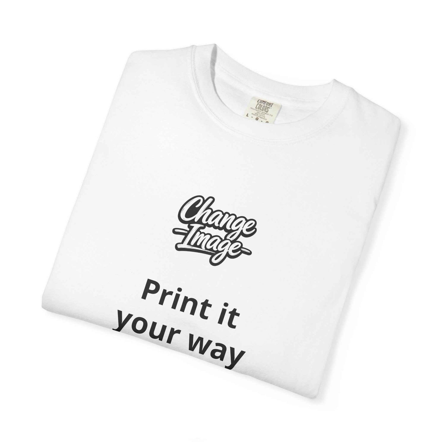 Custom Design  'Print it your way T-Shirt