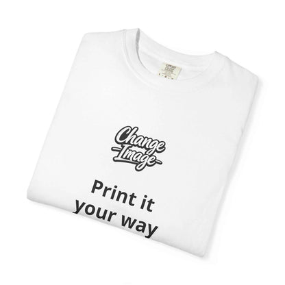 Custom Design  'Print it your way T-Shirt