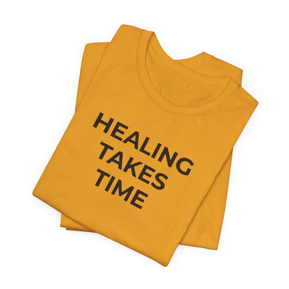 Grief and Loss T-Shirt - Healing Takes Time - Wear What You Stand For Products