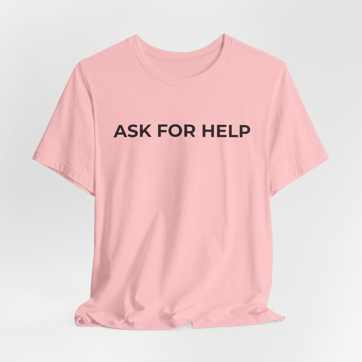 Addiction and Mental Health T-Shirt - Ask for Help - Wear What You Stand For Products