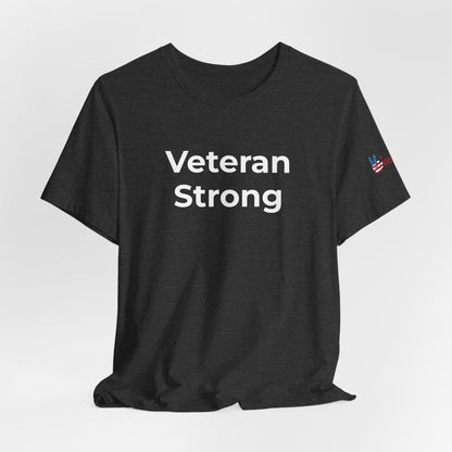 Veteran T-Shirt - Veteran Strong - Wear What You Stand For Products