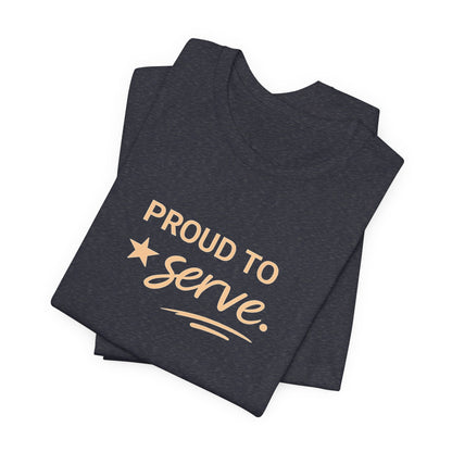 Veterans T-Shirt - Proud to Serve - Wear What You Stand For Products