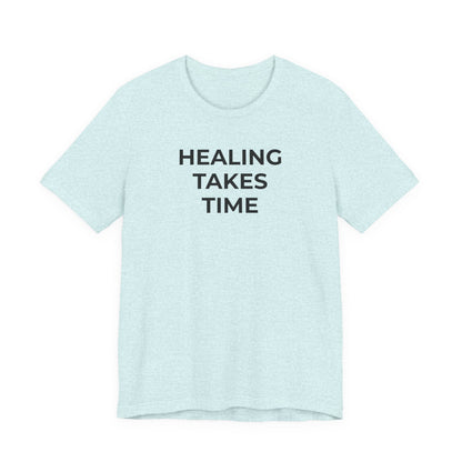Grief and Loss T-Shirt - Healing Takes Time - Wear What You Stand For Products