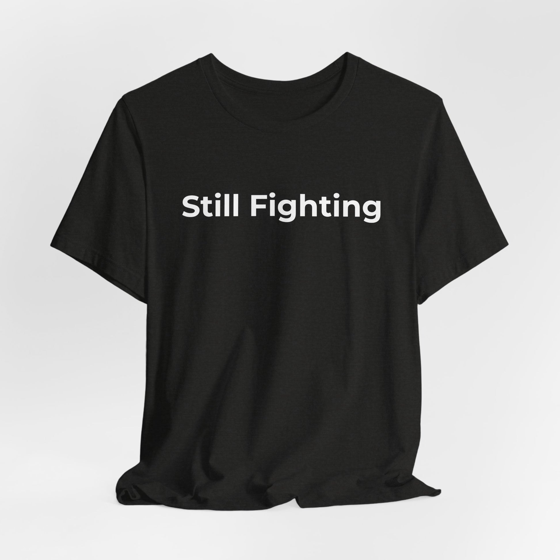 Addiction and Cancer T-Shirt Still Fighting - Wear What You Stand For Products