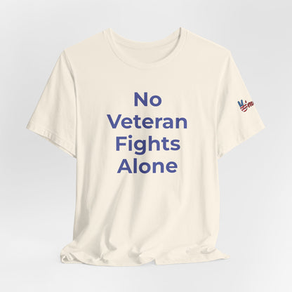 Veteran T-Shirt No Veteran Fights Alone - Wear What You Stand For Products