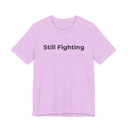 Addiction and Cancer T-Shirt Still Fighting - Wear What You Stand For Products