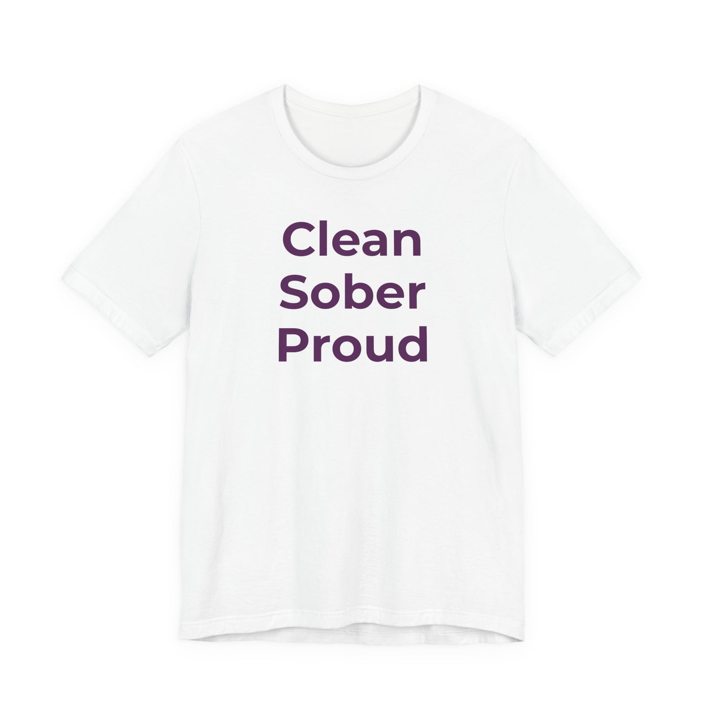 Addiction T-Shirt - Clean Sober Proud - Wear What You Stand For Products