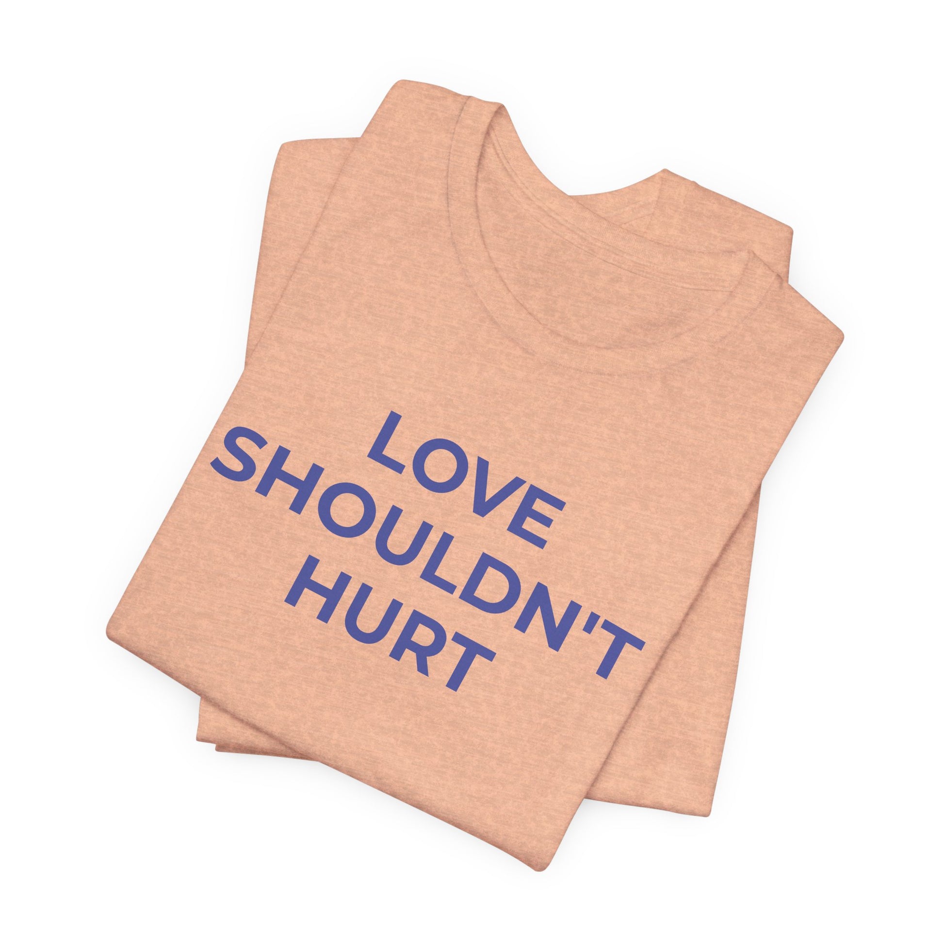 Domestic Violence T-Shirt Love Shouldn't Hurt - Wear What You Stand For Products