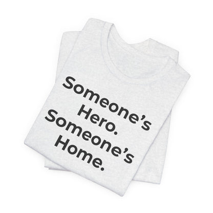 First Responders Support - Someone's Hero Someone's Home. - Wear What You Stand For Products