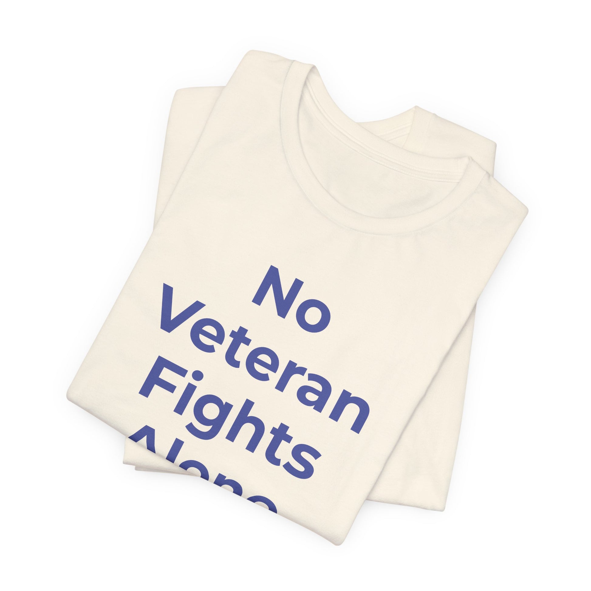 Veteran T-Shirt No Veteran Fights Alone - Wear What You Stand For Products