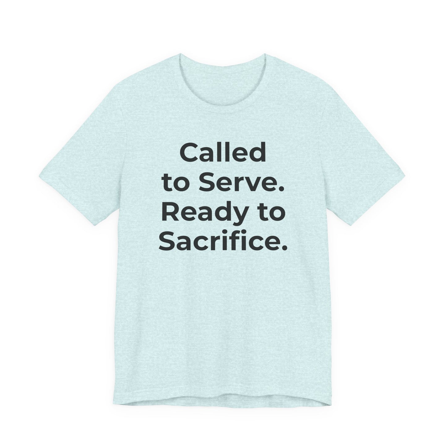 First Responders T-Shirt - Called to Serve. Ready to Sacrifice - Wear What You Stand For Products