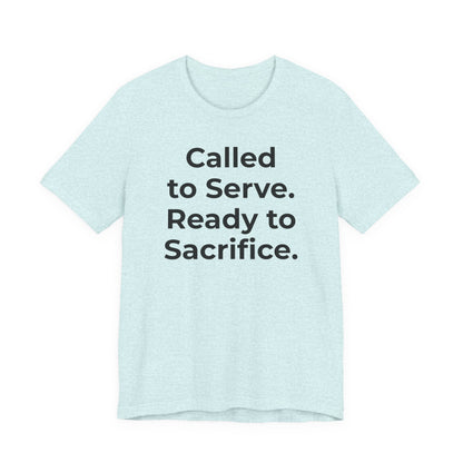 First Responders T-Shirt - Called to Serve. Ready to Sacrifice - Wear What You Stand For Products
