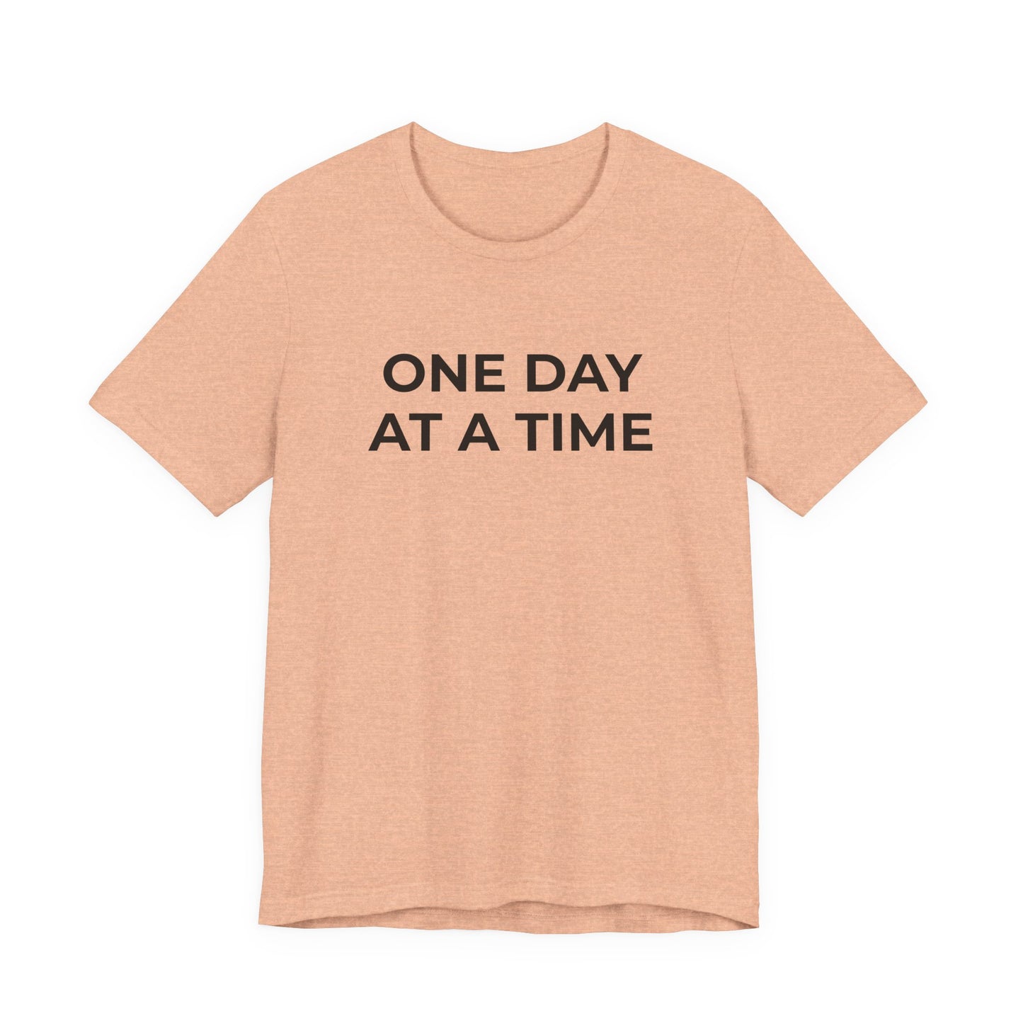 Addiction T-Shirt - One Day at a Time (Second Edition) - Wear What You Stand For Products